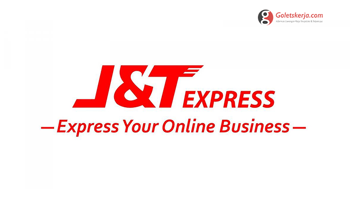 Lowongan Kerja PT Global Jet Express (J&T Express)