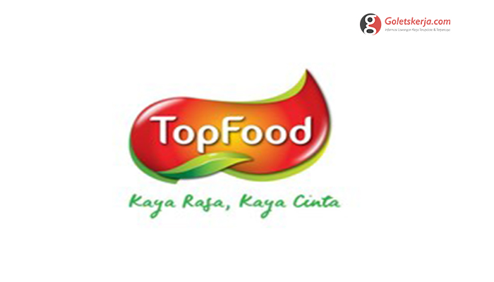 Lowongan Kerja PT Raja Top Food Indonesia | Terbaru 2021