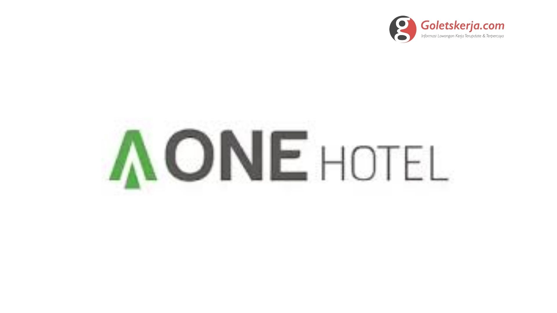 Lowongan Kerja - Aone Hotel Jakarta - Goletskerja.com