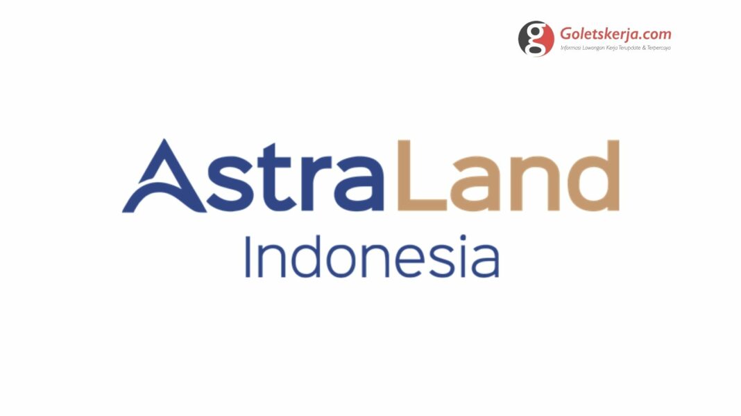 Lowongan Kerja PT Astra Land Indonesia (ALI)