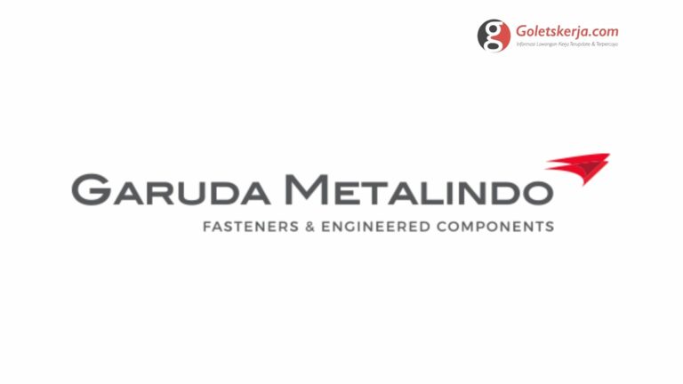 Lowongan Kerja PT Garuda Metal Utama