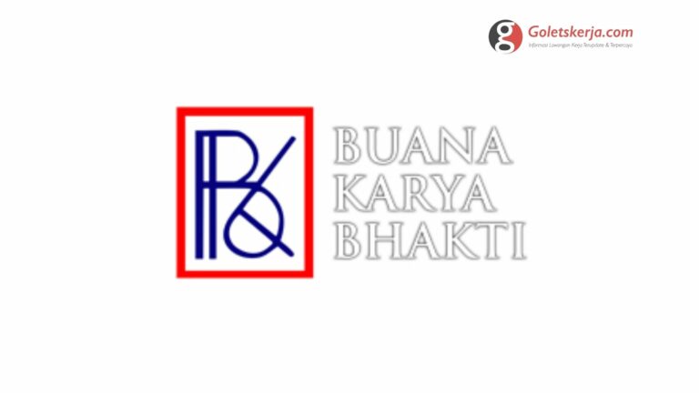 Lowongan Kerja PT Buana Karya Bhakti