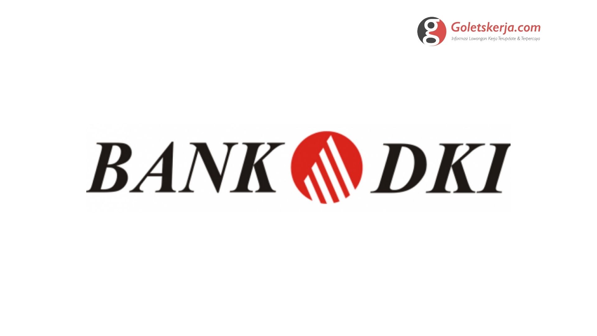 Lowongan Kerja PT Bank DKI | Agustus 2022