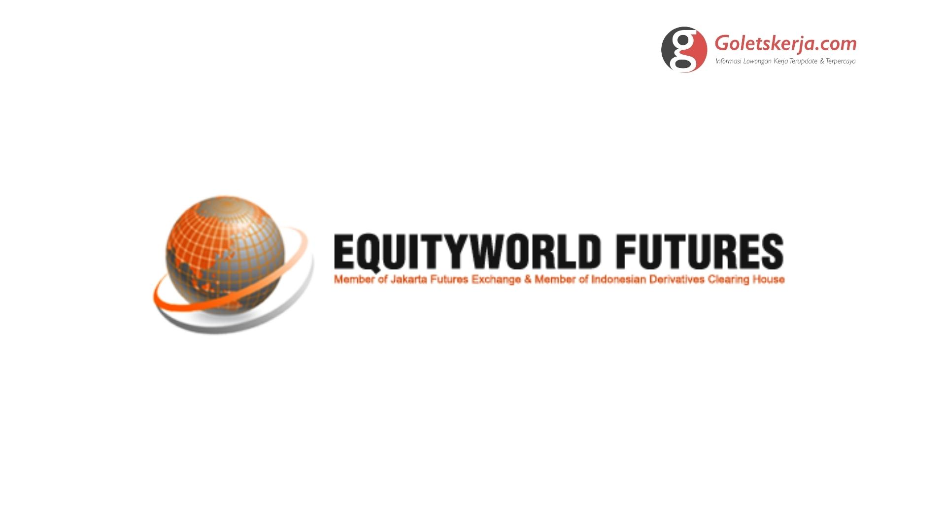 Lowongan Kerja Pt Equityworld Futures Ewf Goletskerja