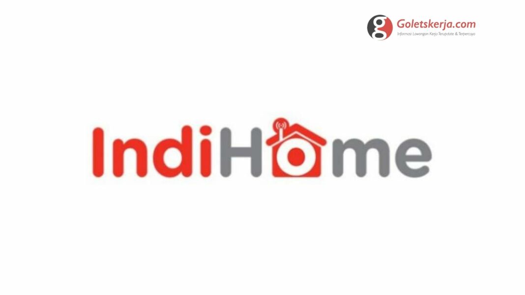 Lowongan Kerja Indonesia Digital Home (IndiHome)