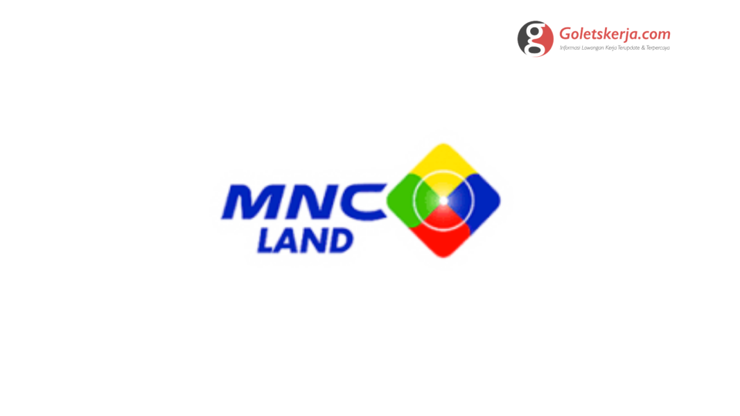 Lowongan Kerja PT MNC Land Tbk – September 2021