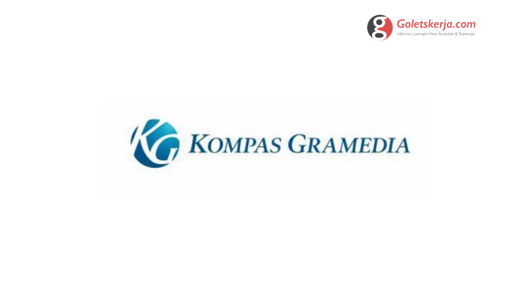 Lowongan Kerja Kompas Gramedia Group - Juni 2021