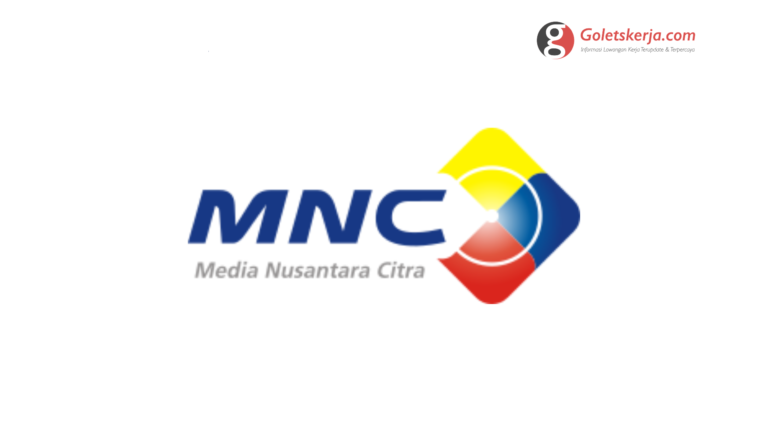 Lowongan Kerja PT Media Nusantara Citra Televisi (MNC TV)