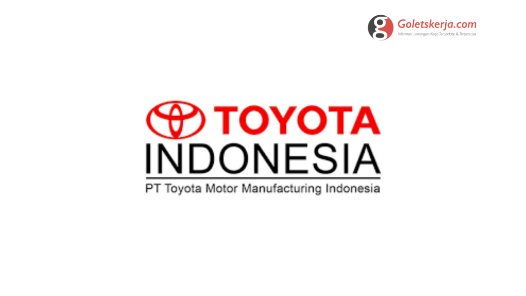 Lowongan Kerja PT Toyota Motor Manufacturing Indonesia