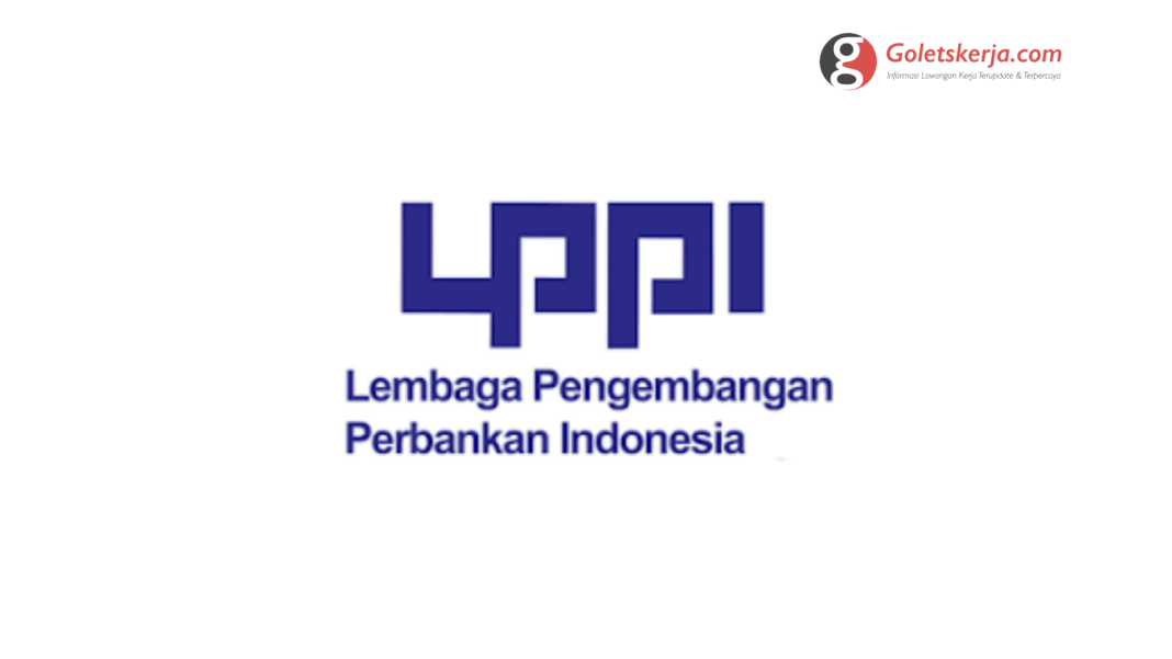 Lowongan Kerja Lembaga Pengembangan Perbankan Indonesia (LPPI)
