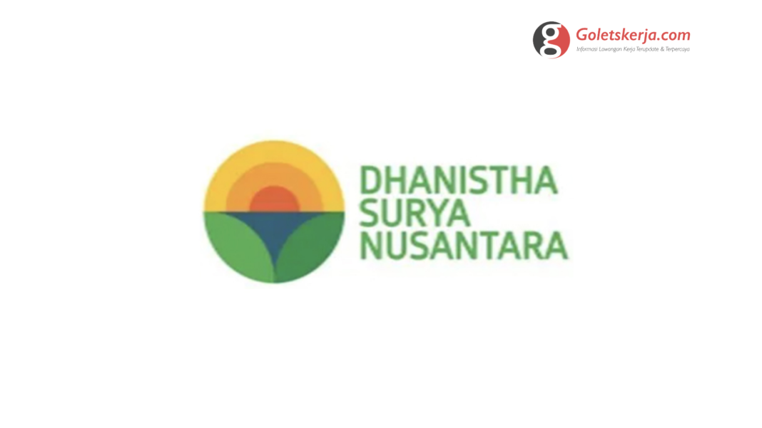 Lowongan Kerja PT Dhanistha Surya Nusantara