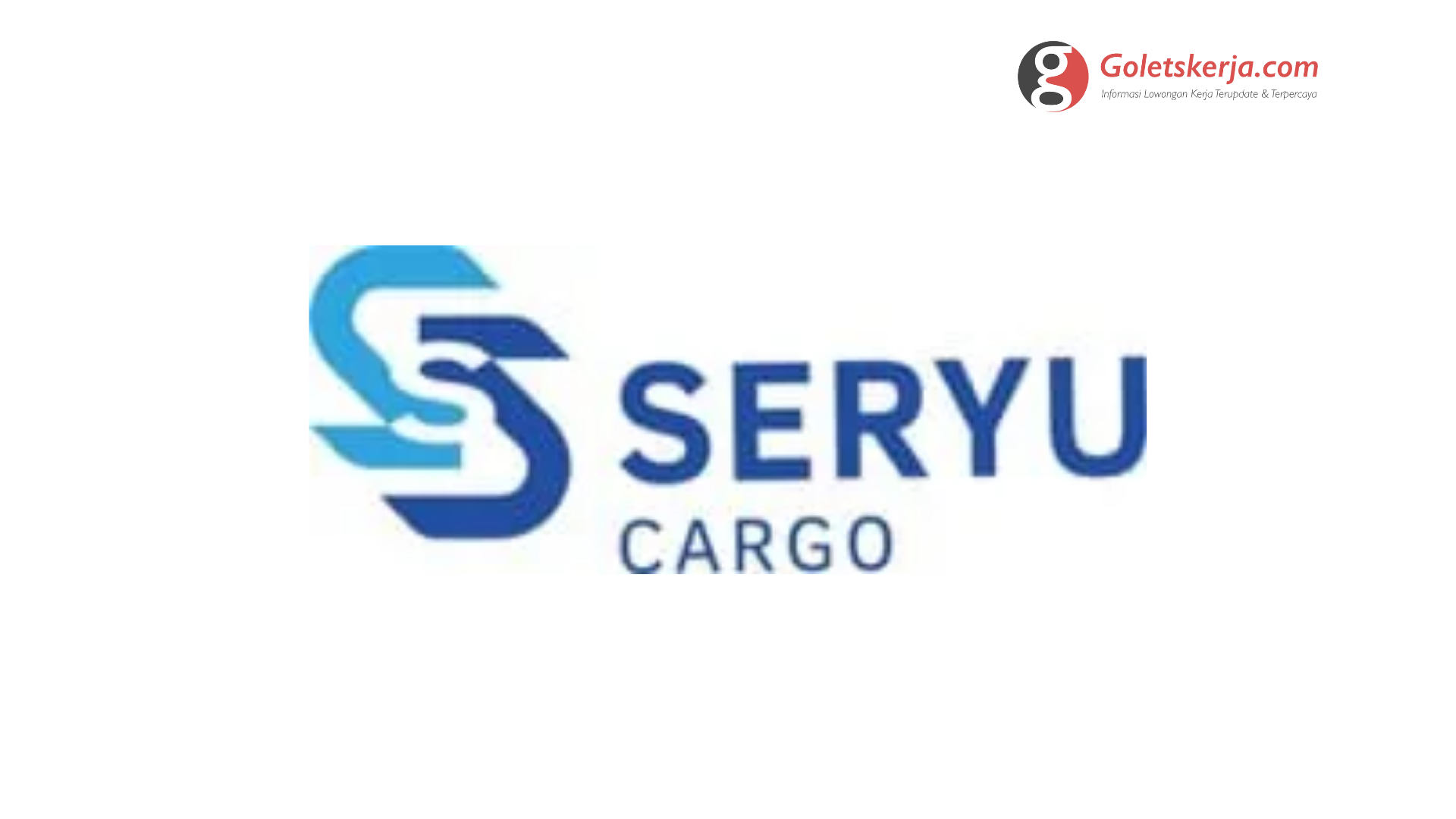 Lowongan Kerja PT Serikat Hantar Expedisi (Seryu Cargo)