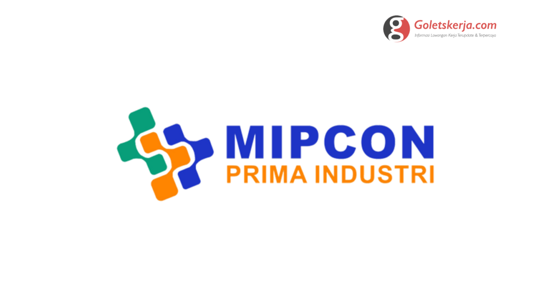 Lowongan Kerja PT Mipcon Prima Industri (MPI)