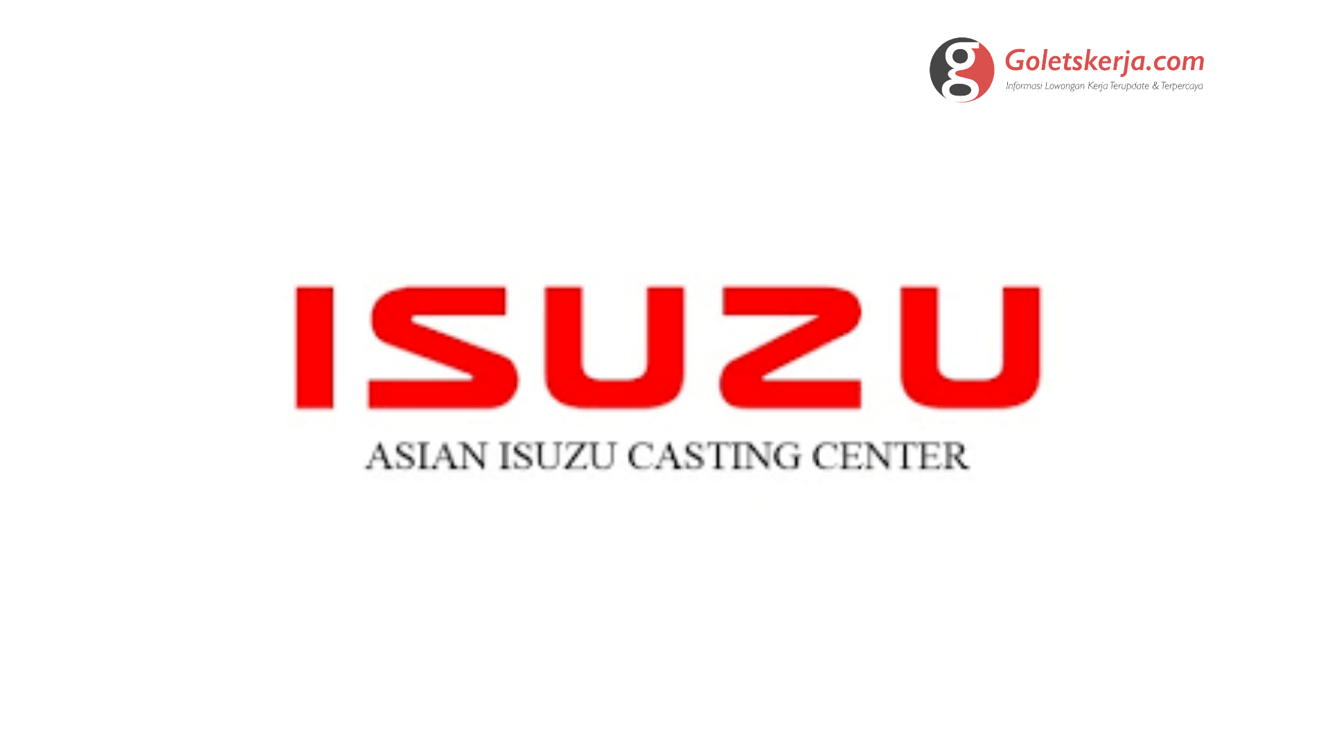 Lowongan Kerja PT Asian Isuzu Casting Center