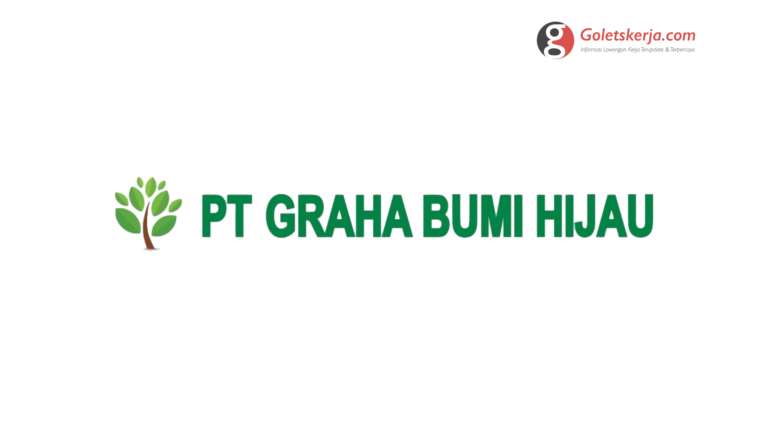 Lowongan Kerja PT Graha Bumi Hijau
