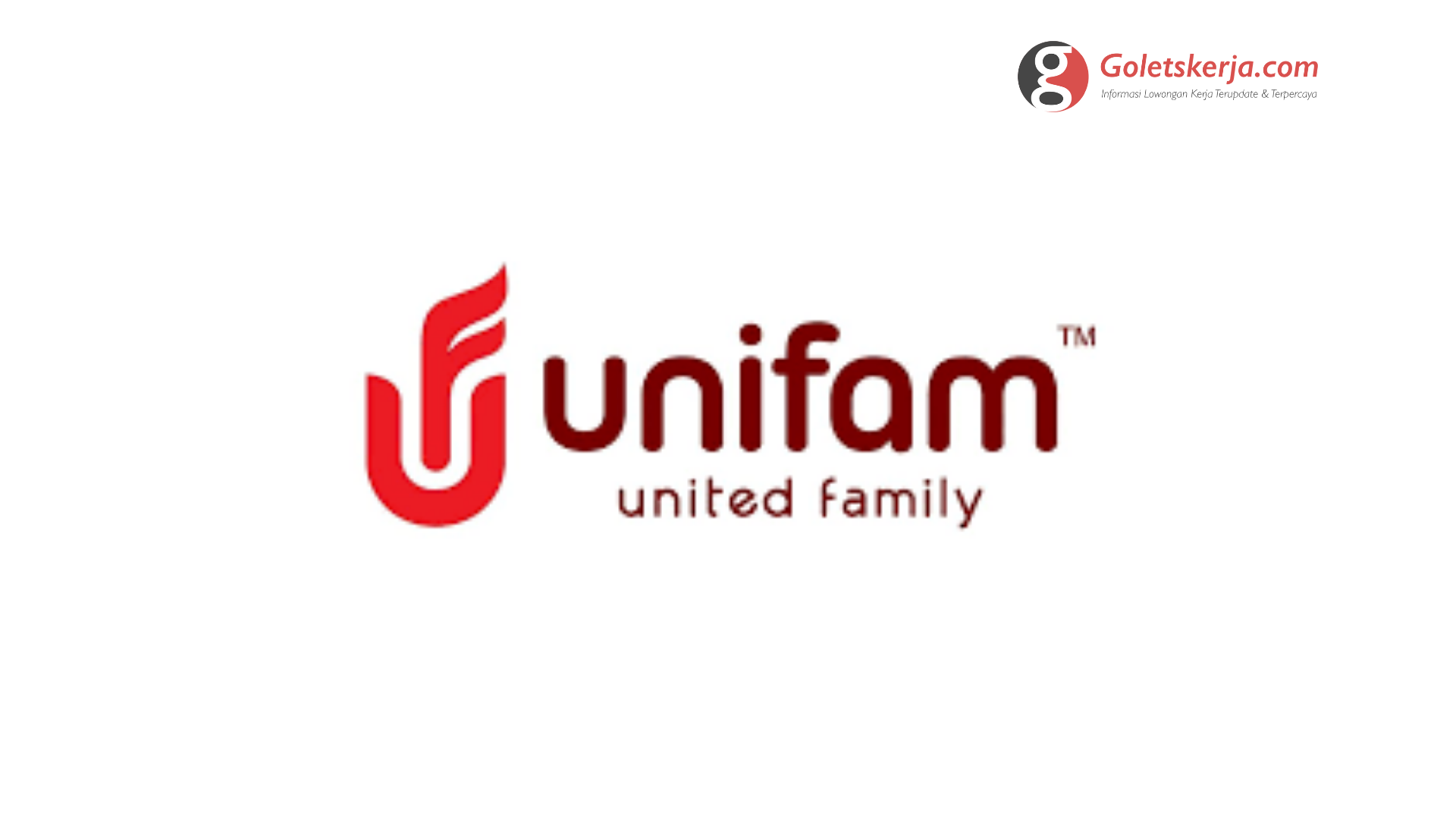 Lowongan Kerja PT United Family Food (Unifam)