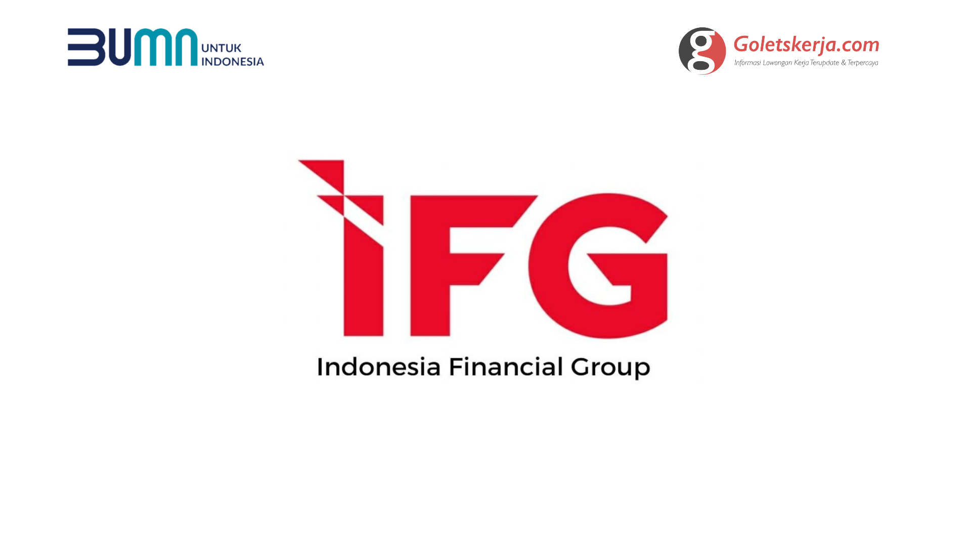 Lowongan Kerja BUMN Indonesia Financial Group (IFG)