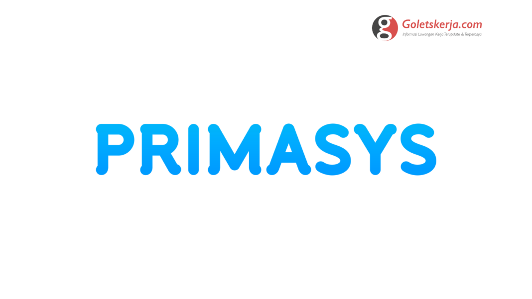 Job Vacancy PT Prima System Integrated (Primasys)