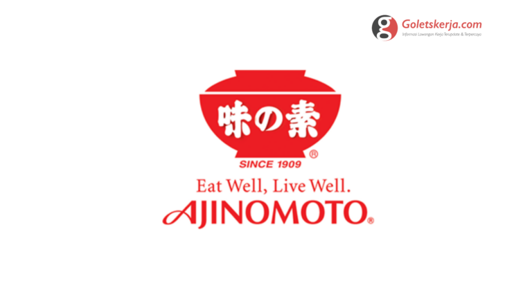 Lowongan Kerja PT Ajinomoto Indonesia
