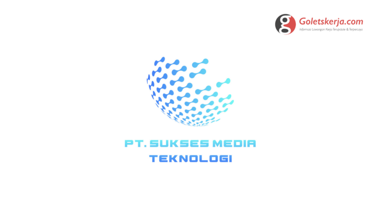 Lowongan Kerja PT Sukses Media Teknologi