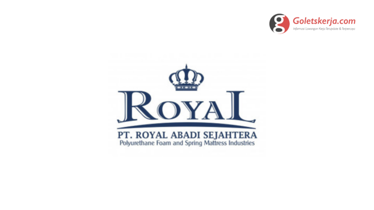 Lowongan Kerja PT Royal Abadi Sejahtera