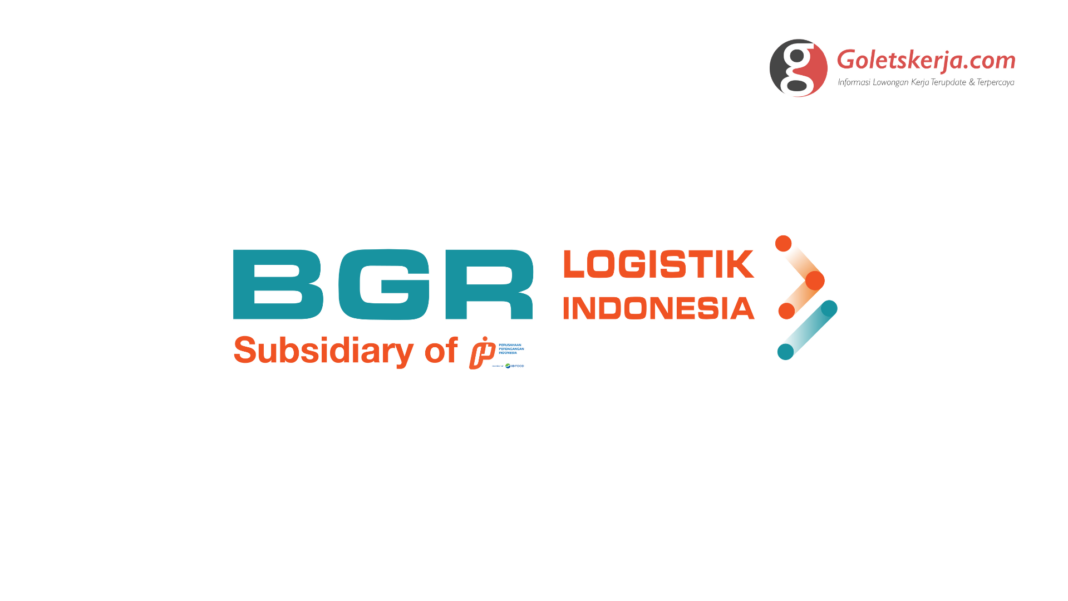 Lowongan Kerja PT BGR Logistik Indonesia