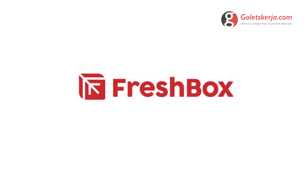 Lowongan Kerja PT Berkah Tani Sejahtera (Freshbox)