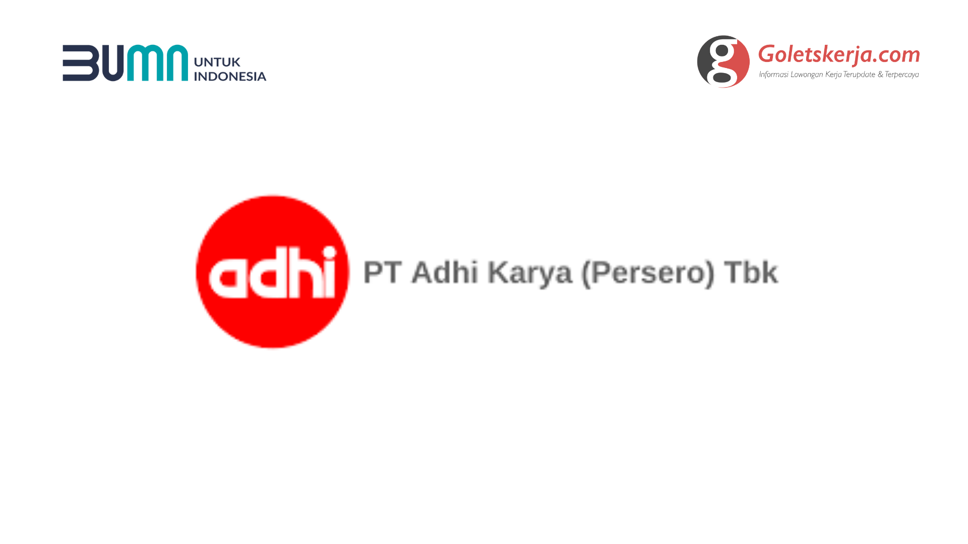 Lowongan Kerja BUMN PT Adhi Karya (Persero) Tbk