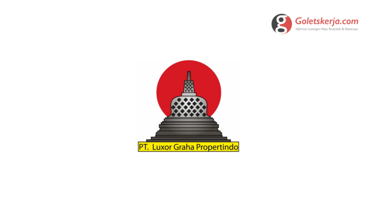 Lowongan Kerja PT Luxor Graha Propertindo