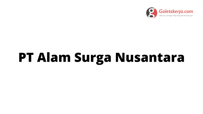 Lowongan Kerja PT Alam Surga Nusantara