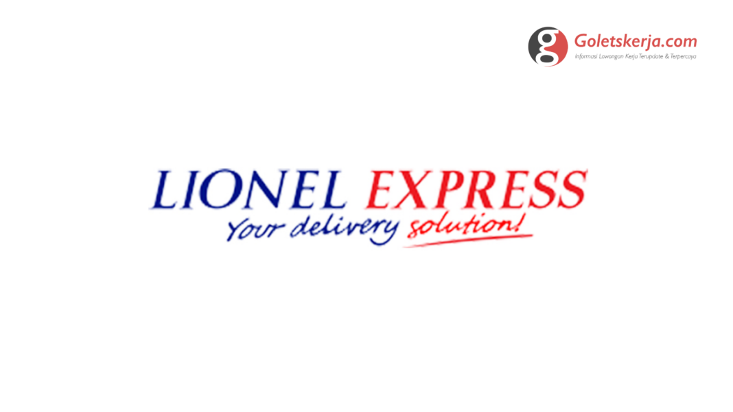Lowongan Kerja PT Lionel Jaya Logistic (Lionel Express)
