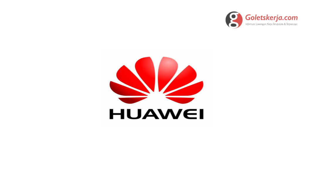 Lowongan kerja PT Huawei Tech Investment