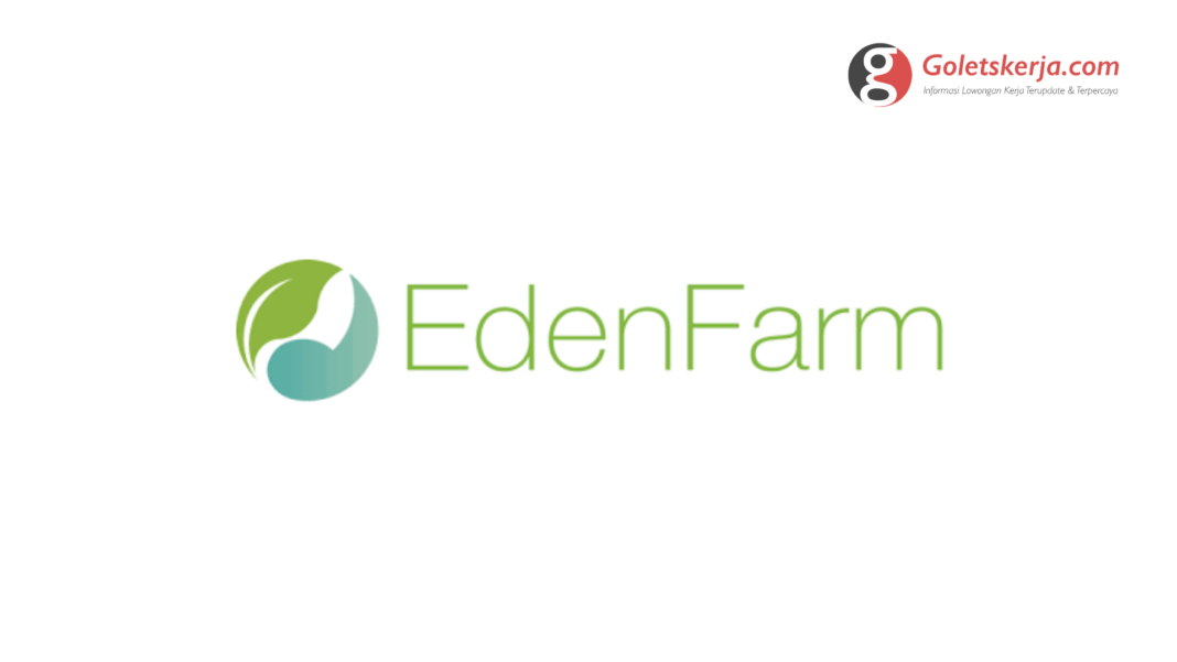 Lowongan Kerja PT Eden Pangan Indonesia (Eden Farm)