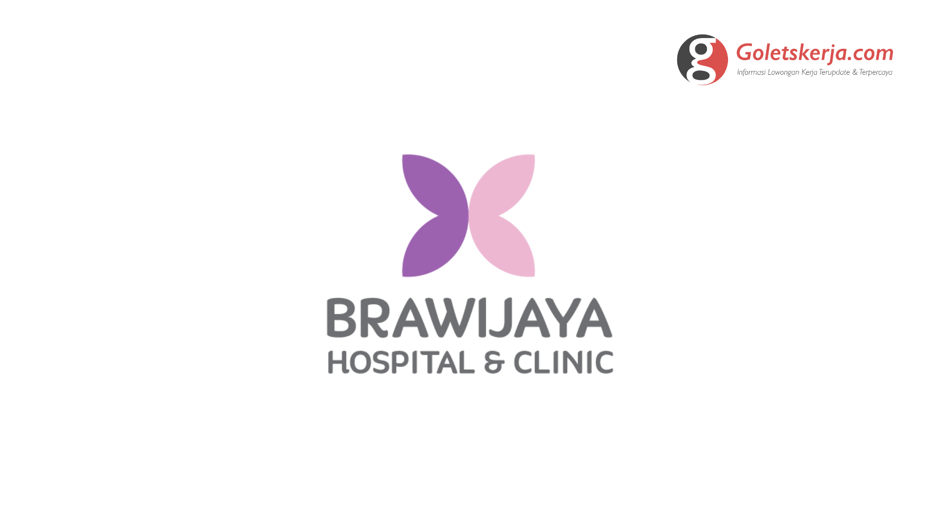 Lowongan Kerja Brawijaya Hospital & Clinic