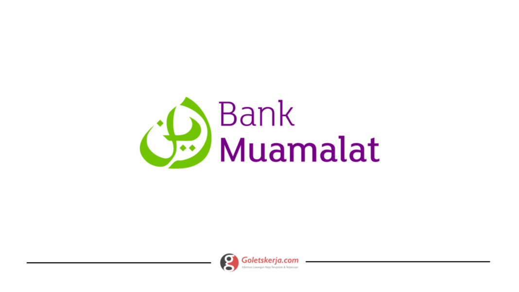 Lowongan Kerja PT Bank Muamalat Indonesia Tbk.