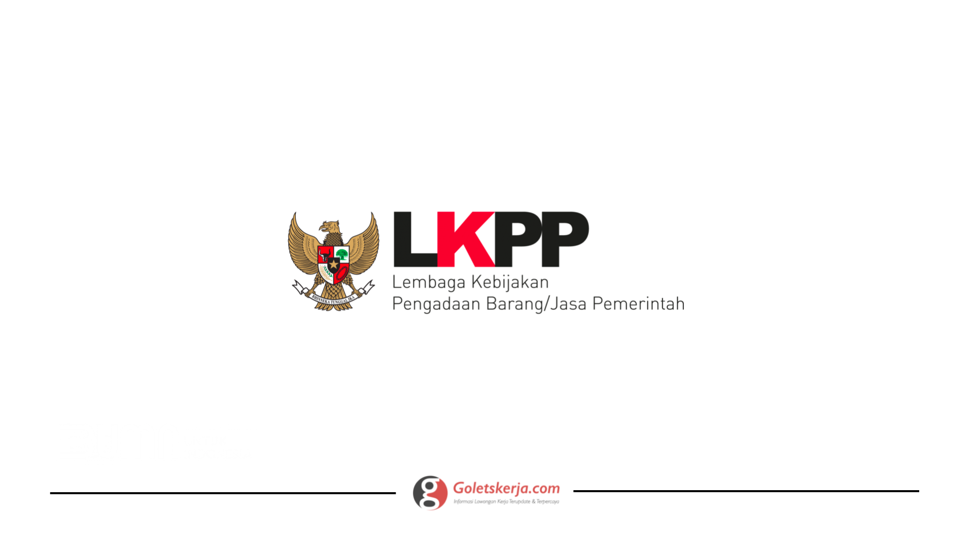 Lembaga Kebijakan Pengadaan Barang/Jasa Pemerintah (LKPP) - Goletskerja.com