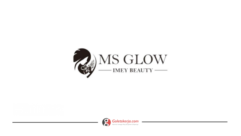 Lowongan Kerja PT Kosmetika Cantik Indonesia (MS GLOW)