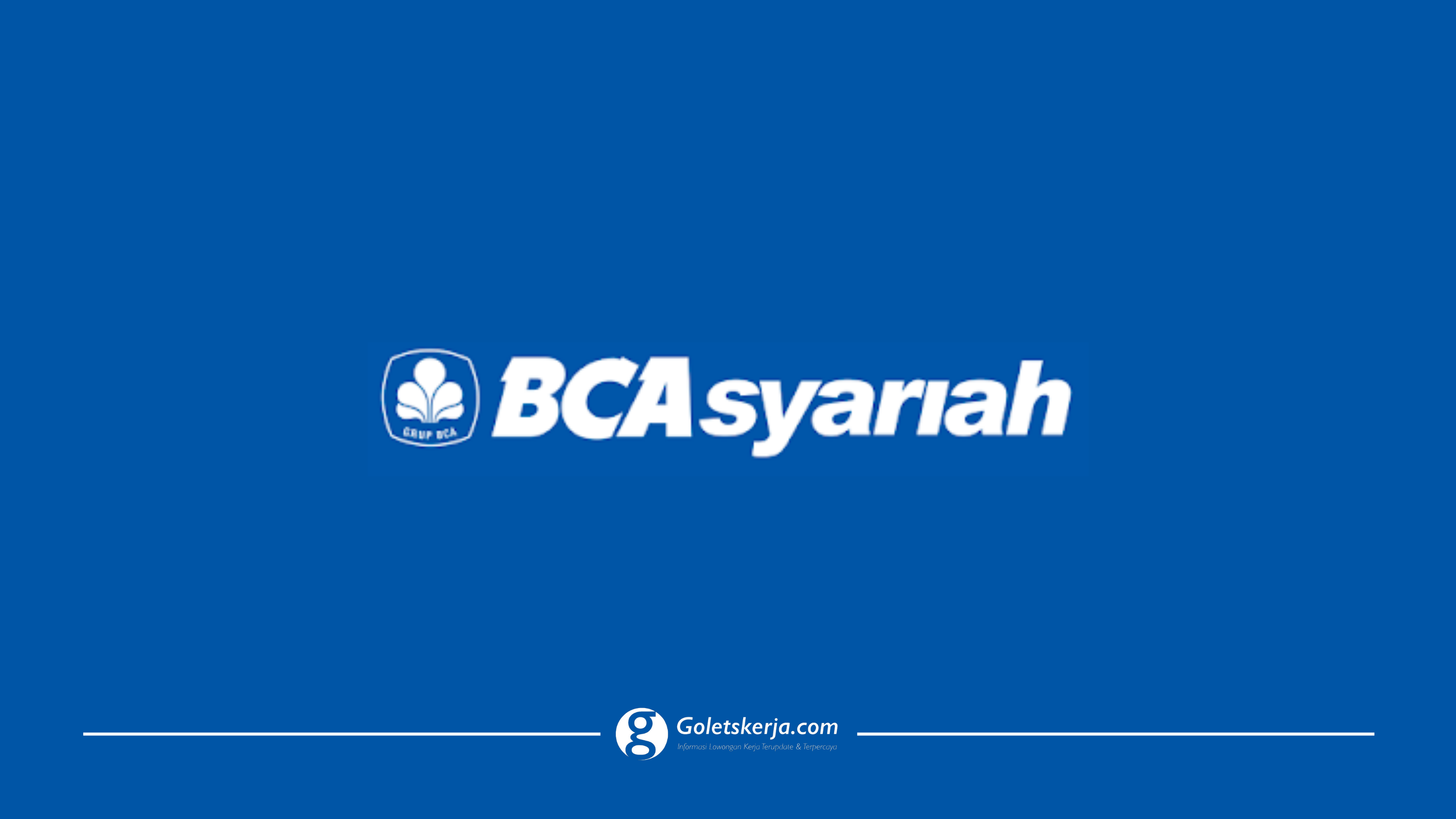 PT Bank BCA Syariah - Goletskerja.com