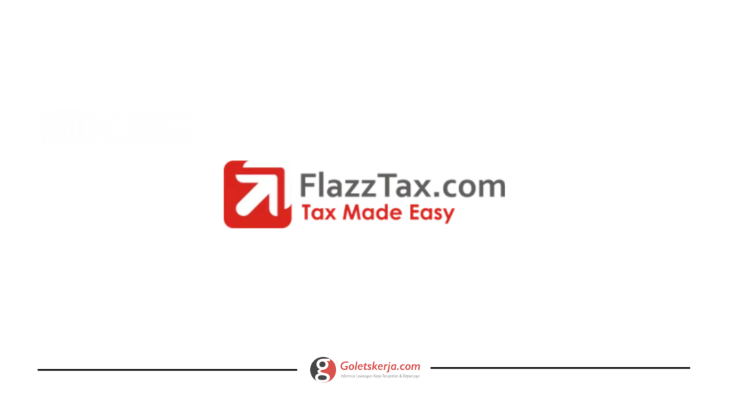 Lowongan Kerja Customer Relation Intern di FlazzTax Jakarta Terbaru Maret 2023