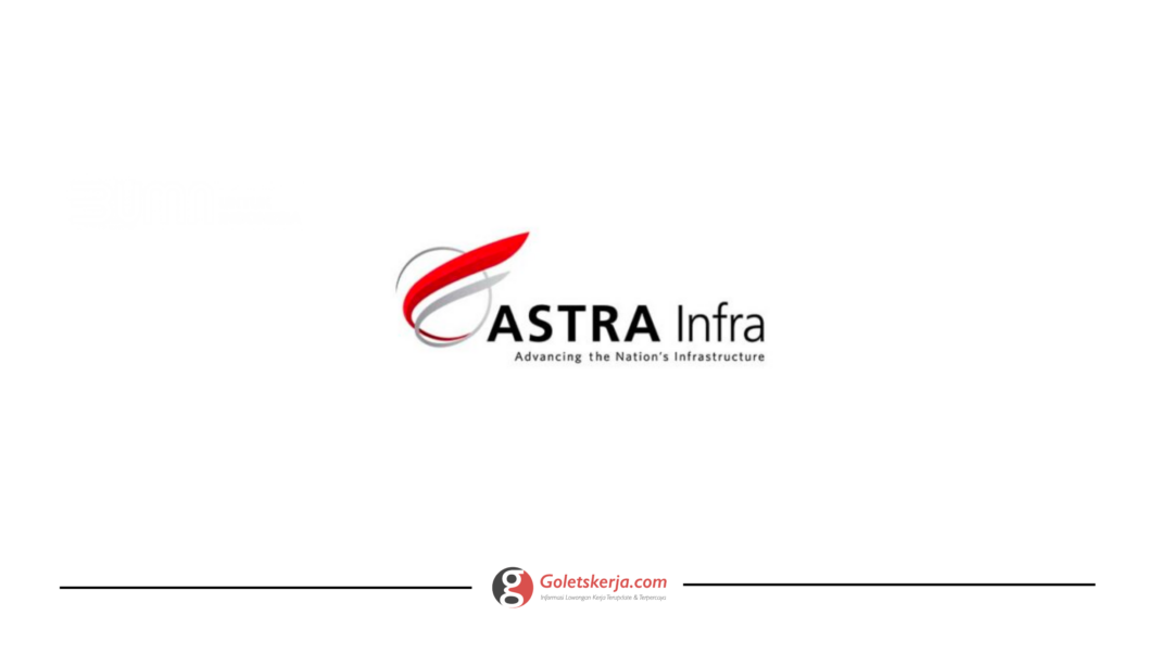 Lowongan Kerja PT Astra Tol Nusantara (ASTRA Infra)