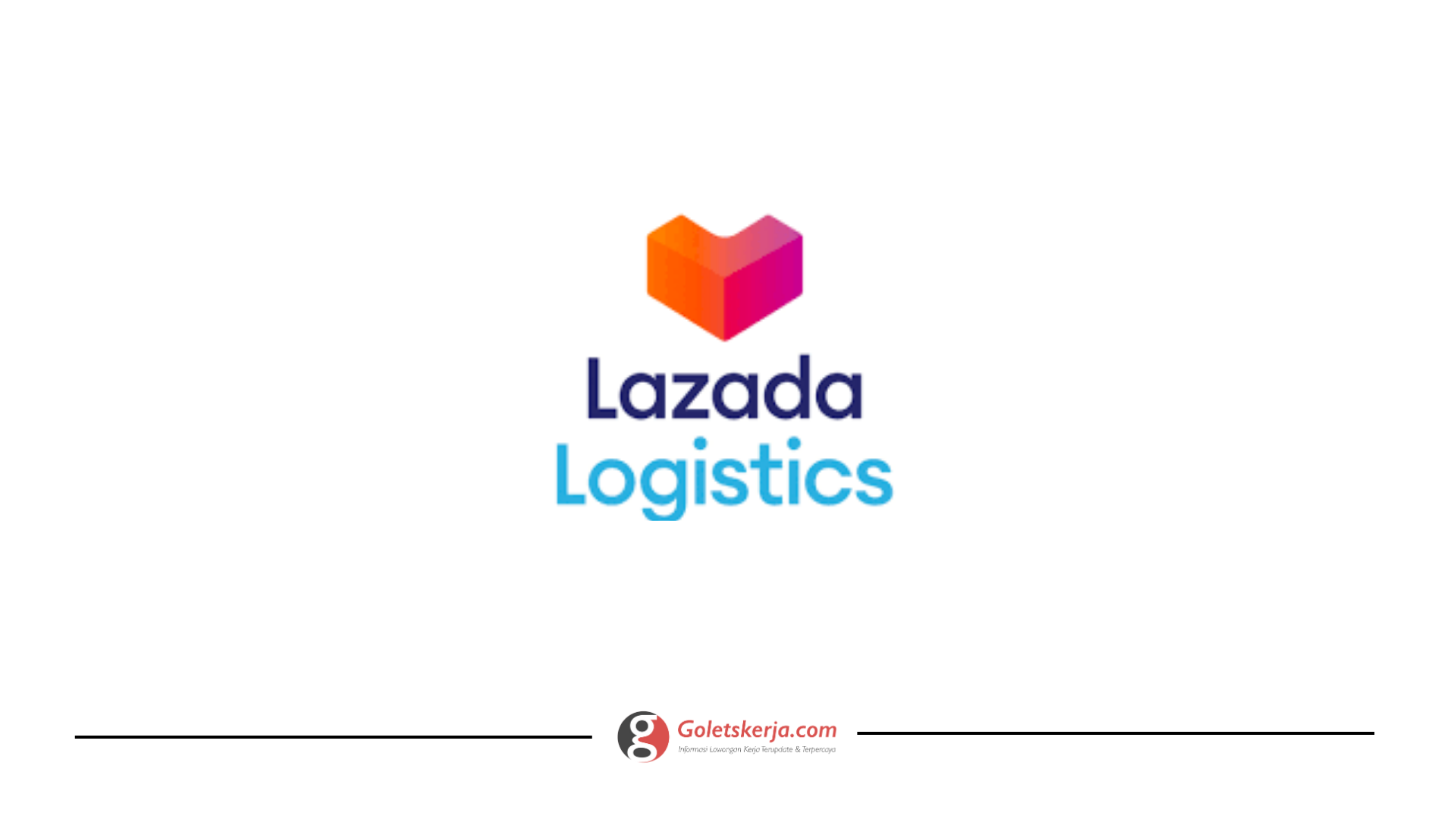 Lazada Logistics Indonesia, Untuk Semua jenjang pendidikan ...