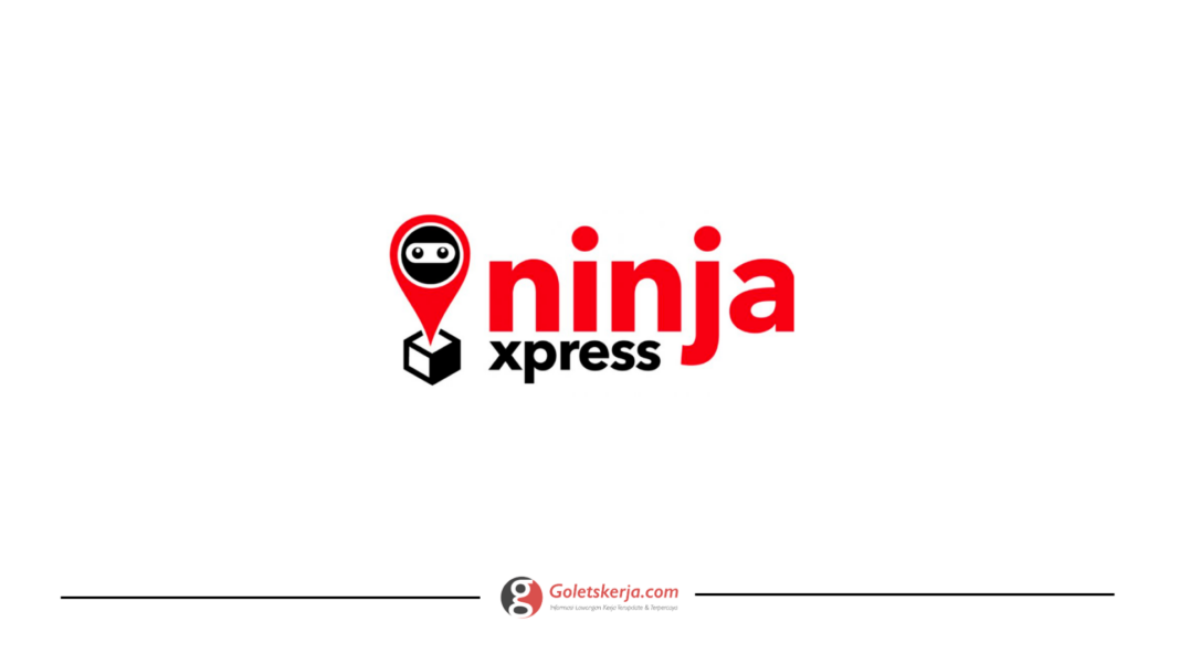 Dibuka Banyak Posisi Lowongan Kerja di Jakarta Selatan oleh Ninja Xpress Terbaru Bulan Juli 2023