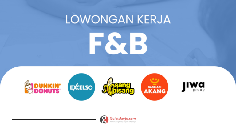 DAFTAR LOWONGAN KERJA F&B TERBARU AGUSTUS 2023