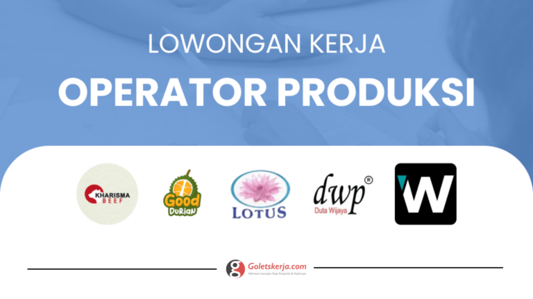 DAFTAR LOWONGAN KERJA OPERATOR PRODUKSI TERBARU AGUSTUS 2023
