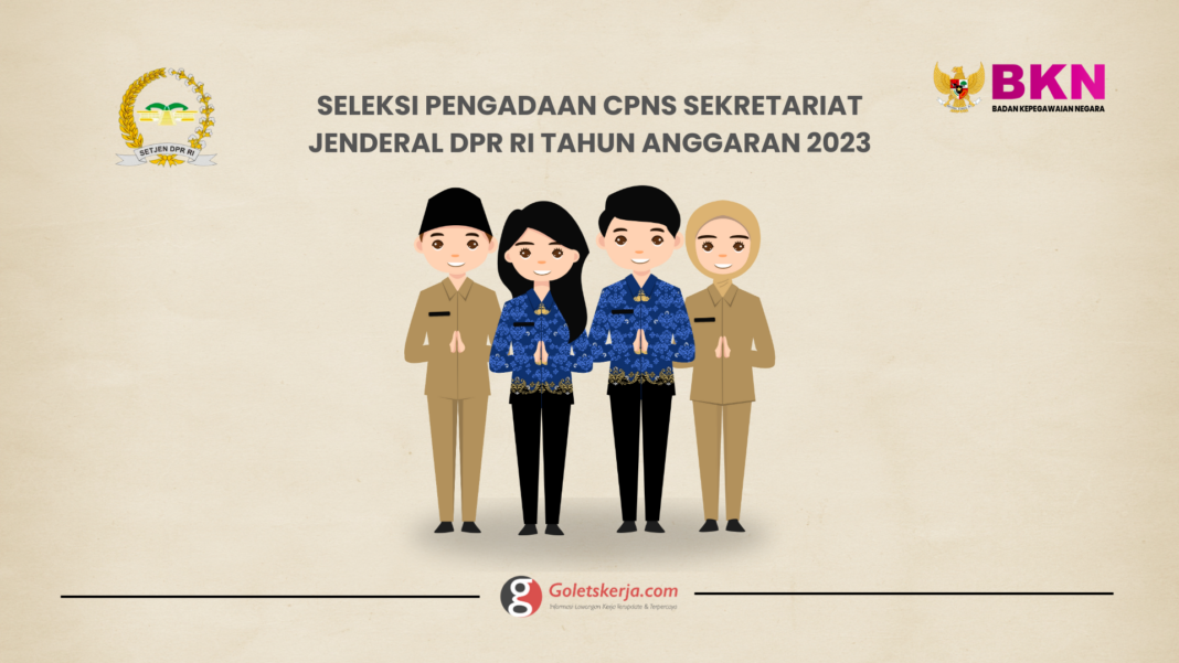Seleksi Pengadaan CPNS Sekretariat Jenderal DPR RI Tahun Anggaran 2023