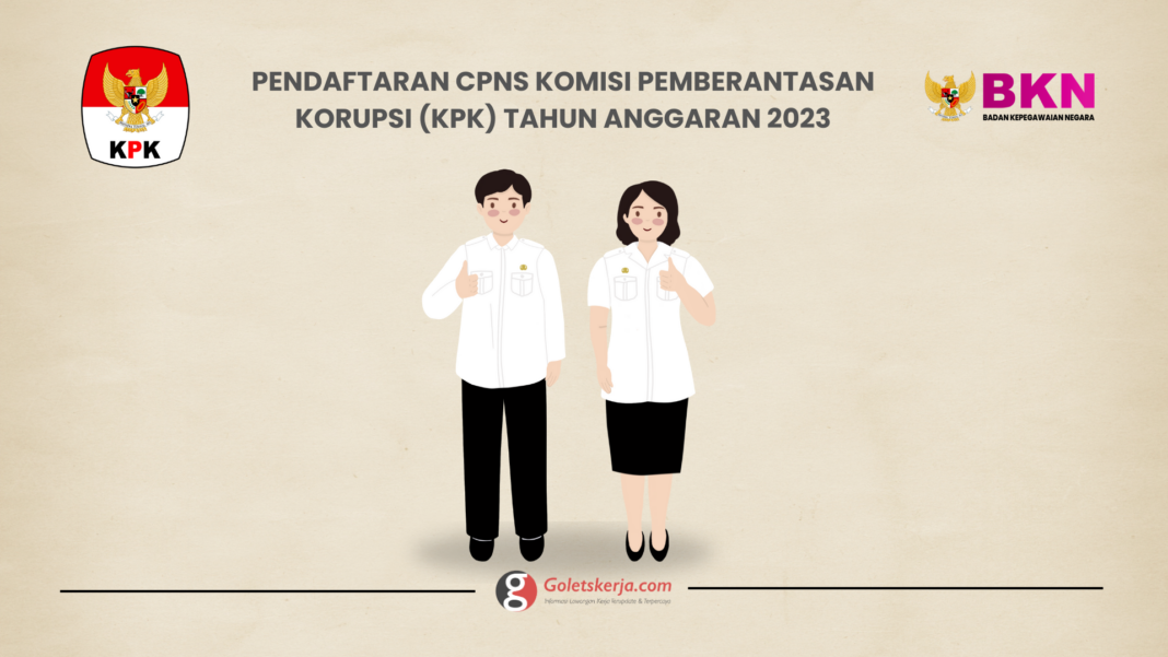 Pendaftaran CPNS Komisi Pemberantasan Korupsi (KPK) Tahun Anggaran 2023