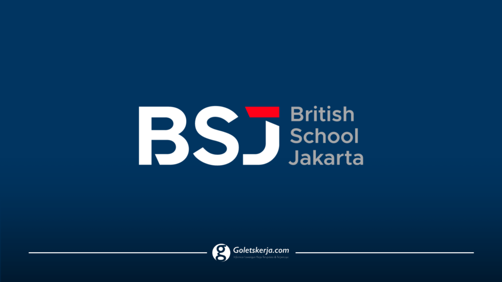 British School Jakarta (BSJ) - Goletskerja.com