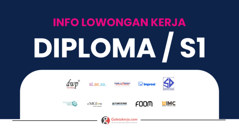 DAFTAR LOKER LULUSAN DIPLOMA & S1 TERBARU OKTOBER 2023