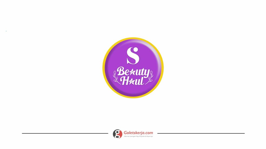 Lowongan Kerja oleh Somethinc - BeautyHaul Terbaru Bulan Januari 2024