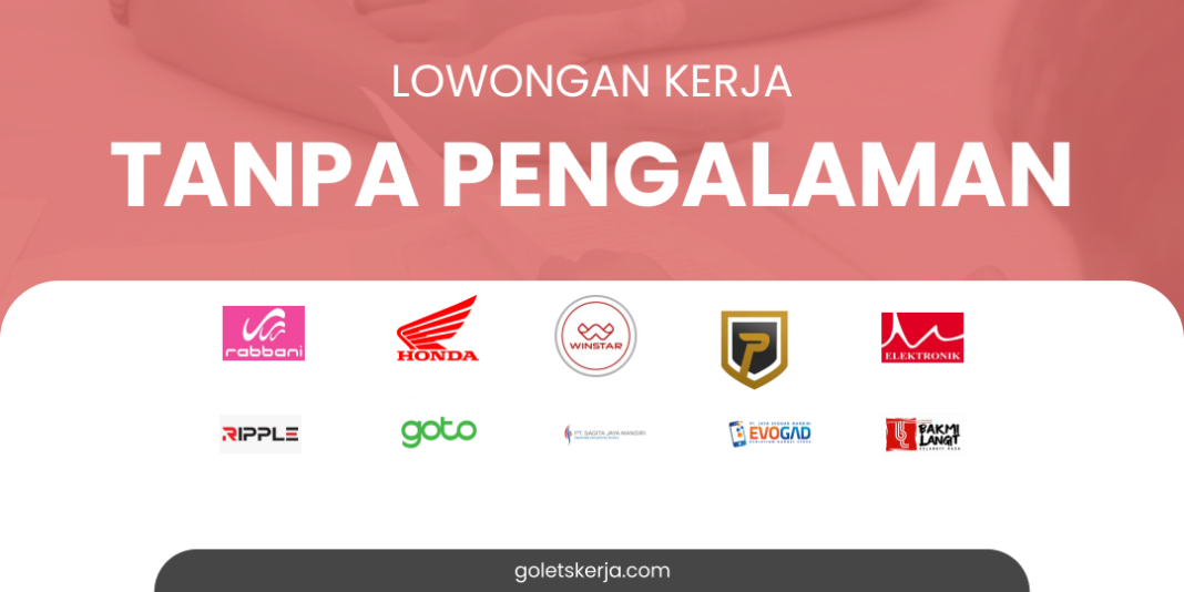 DAFTAR LOKER TANPA PENGALAMAN BEKERJA BULAN FEBRUARI 2024